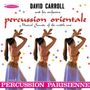 David Carroll: Percussion Orientale & Percussion Parisienne, CD, CD