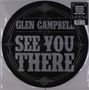 Glen Campbell: See You There (Limited-Edition) (Picture Disc), LP