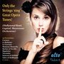 "Only the Strings 'sing' - Great Opera Tunes! 19 Favourites: Carmen, La Bohème, La Traviata... Frau mit Finger auf den Lippen."