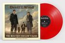The Men They Couldn't Hang: Devil On The Wind (Indie Exclusive Edition) (Red Vinyl), LP