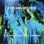 Consolidated: We're Already There, CD
