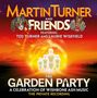 Martin Turner And Friends: The Garden Party: A Celebration Of Wishbone Ash - Live 2012, CD,CD