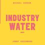 Michael Gordon / Jonny Greenwood: Industry Water (180g), LP