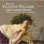 Ralph Vaughan Williams (1872-1958): Pan's Anniversary für Soli,Chor,Orchester, CD
