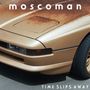 Moscoman: Time Slips Away, CD, CD