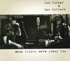 Dom Turner & Ian Collard: Mama Thinks We're Crazy Too, CD