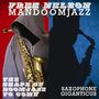 Free Nelson Mandoomjazz: The Shape Of Doomjazz To Come / Saxophone Gigantus, CD