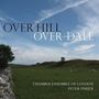 Chamber Ensemble of London - Over Hill Over Dale, CD
