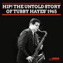 Tubby Hayes: Hip! The Untold Story Of Tubby Hayes 1965, CD,CD