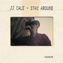 J.J. Cale: Stay Around, 2 LPs und 1 CD