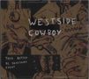 "Westside Cowboy" in weißer Schrift, darunter "This better be something great". Illustration zeigt Hände, Pistole, Gesicht., CD