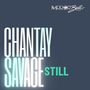 Chantay Savage: 7-Still, Single 7", Single 7"
