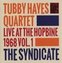 Tubby Hayes (1935-1973): The Syndicate: Live At The Hopbine 1968 Vol.1, CD