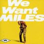Miles Davis (1926-1991): We Want Miles, CD