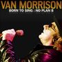 Van Morrison: Born To Sing: No Plan B, CD
