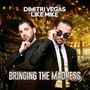 Dimitri Vegas & Like Mike: Bringing The Madness, LP