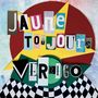 Jaune Toujours: Vertigo, LP, LP