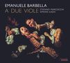 Emanuele Barbella: Duette Nr. 1-6 für 2 Violen, CD