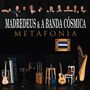 Madredeus & A Banda Cósmica: Metafonia, CD,CD