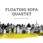 Floating Sofa Quartet: Neighbourhood, CD, CD