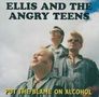 Ellis & The Angry Teens: Put The Blame On Alcoho, CD