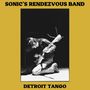 Sonic's Rendezvous Band: Detroit Tango (remastered) (Deluxe Edition), LP,LP