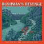 Bushman's Revenge: All The Better For Seeing You (Lim. Green Vinyl), LP
