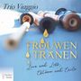 Trio Viaggio - Frouwen Tränen, CD