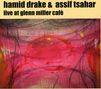 Hamid Drake & Assif Tsahar: Live At The Glenn Miller Cafe, Stockholm, 30.11.2002, CD