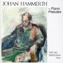 Johan Hammerth (geb. 1953): Preludes Vol.1, CD