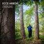 Text: "ECCE ARBOR! chamber music by Maria Lithell Flyg". Eine Person steht zwischen zwei Bäumen und schaut nach oben., CD
