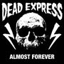Text: "DEAD EXPRESS" oben, "ALMOST FOREVER" unten. In der Mitte ein stilisierter Totenkopf mit zwei Blitzen., LP