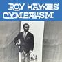 Roy Haynes: Cymbalism (Clear Vinyl), LP, LP