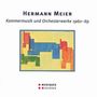 Hermann Meier: Kammermusik & Orchesterwerke 1960-69, CD