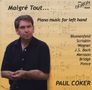 : Paul Coker - Malgre Tout ... Paino music for left hand, CD