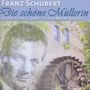 Franz Schubert: Die schöne Müllerin D.795, CD