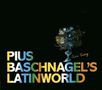 Pius Baschnagel: Pius Baschnagel`S Latinworld, CD