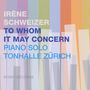 Irene Schweizer (1941-2024): To Whom It May Concern (Piano Solo Tonhalle Zürich), CD