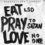 Destination Lonely: Eat LSD, Pray To Satan, Love No One, LP