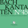 Johann Sebastian Bach (1685-1750): Bach-Kantaten-Edition der Bach-Stiftung St.Gallen - CD 45, CD