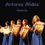 Actores Alidos: Galanias, CD, CD
