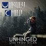 Unruly Child: Unhinged: Live From Milan (Deluxe-Edition), 1 CD und 1 DVD
