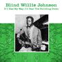 Blind Willie Johnson: If I Had My Way, I'd Tear The Building Down, LP