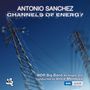 Antonio Sanchez: Channels Of Energy, 2 CDs