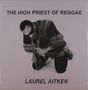 Laurel Aitken: The High Priest Of Reggae, LP