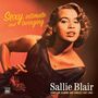 Sallie Blair: Sexy, Intimate And Swinging: Complete Albums & Singles 1957 - 1962, 2 CDs