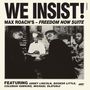 Max Roach: We Insist! Freedom Now Suite - The Complete Album (180g) +1 Bonus Track, LP