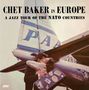 Chet Baker (1929-1988): A Jazz Tour Of The NATO Countries (180g) (Limited-Edition), LP