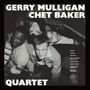 Gerry Mulligan & Chet Baker: Gerry Mulligan & Chet Baker Quartet (remastered) (180g) (Limited Edition) (+ 9 Bonustracks), LP