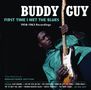 Buddy Guy: First Time I Met The Blues: 1958 - 1963 Recordings, CD
